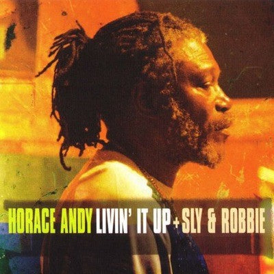 Livin' it up - Horace Andy / Sly & Robbie