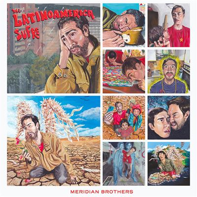 Mi Latinoamérica Sufre - Meridian Brothers