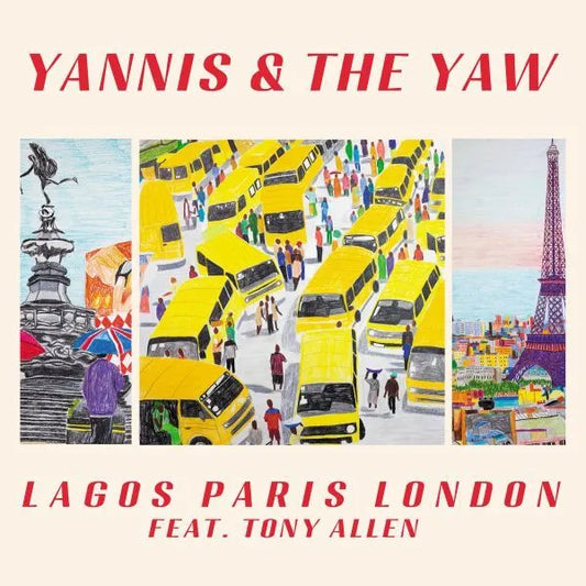 Lagos Paris London - Yannis & the Yaw (feat. Tony Allen)