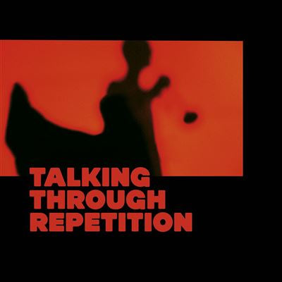Talking Through Repetition - The Psychotic Monks