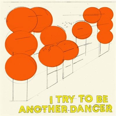 I Try To Be Another Dancer - Another Dancer