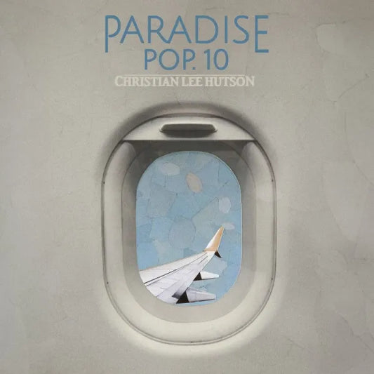Paradise Pop.10 - Christian Lee Hutson