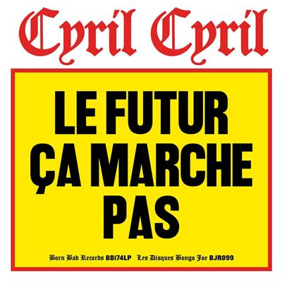 Le futur ça marche pas - Cyril Cyril