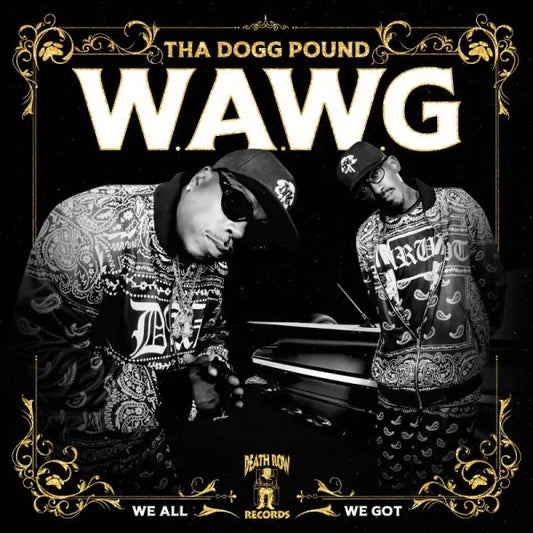 W.A.W.G. (We All We Got) - Tha Dogg Pound