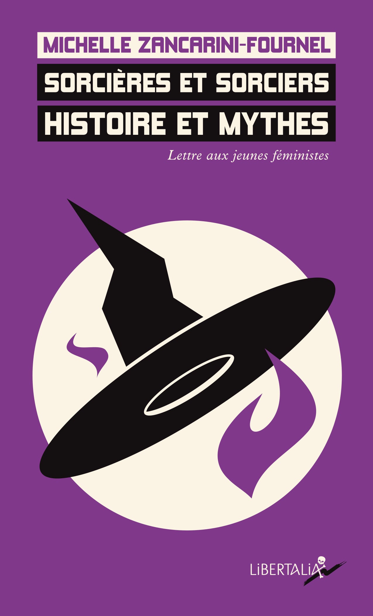 Sorcières et Sorciers. Histoire et Mythes - Michelle Zancarini-Fournel