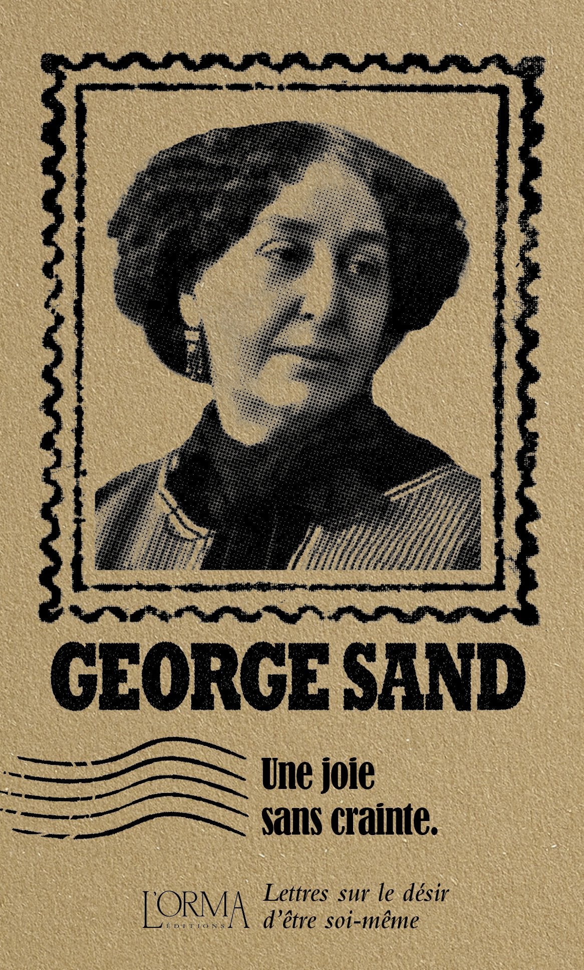 Une joie sans crainte. Lettres sur le désir d’être soi-même - George Sand