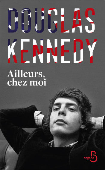 Ailleurs chez moi - Douglas Kennedy