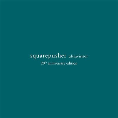 Ultravisitor (20th Anniversary Deluxe Reissue Edition) - Squarepusher