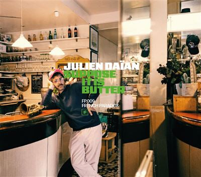 Suppose It Is Butter - Julien Daïan