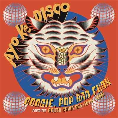 Ayo Ke Disco: Boogie, Pop & Funk from the South China Sea (1974-88)