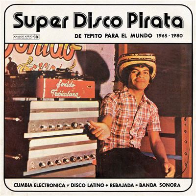 Super Disco Pirata – De Tepito Para El Mundo 1965-1980