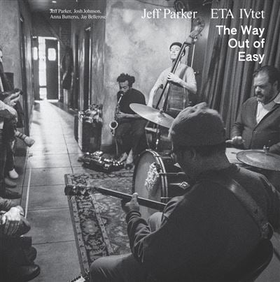 The Way Out Of Easy - Jeff Parker / Eta Ivtet