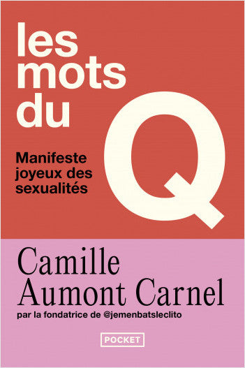 Les mots du Q - Manifeste joyeux des sexualités - Camille Aumont Carnel