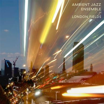 London Fields - Ambient Jazz Ensemble