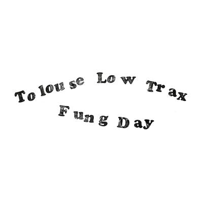 Fung Day - Tolouse Low Trax