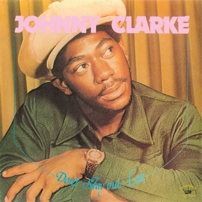 Don’t Stay Out Late - Johnny Clarke