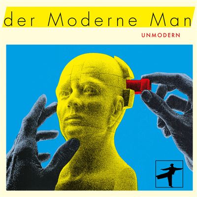Unmodern - Der Moderne Man