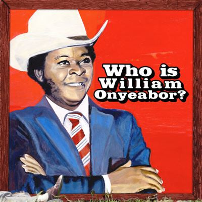 Who Is William Onyeabor? - World Psychedelic Classics 5