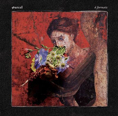 O Fornaiz - Marcel