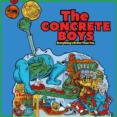 Everything’s Better Than You - The Concrete Boys