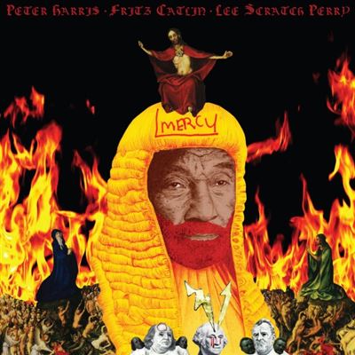 Mercy - Peter Harris : Fritz Catlin : Lee
Scratch Perry