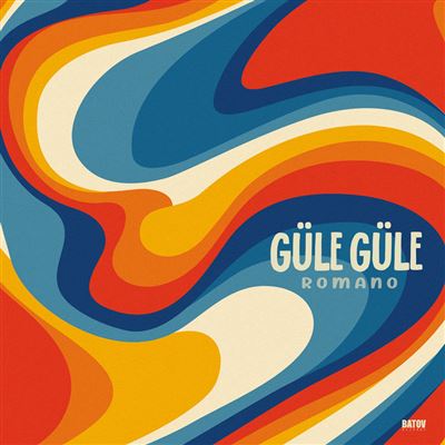 Güle Güle - Romano