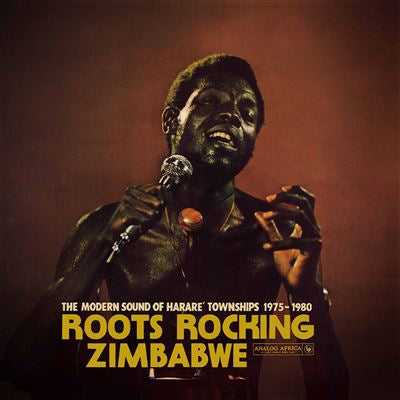 Roots Rocking Zimbabwe The Modern Sound Of Harare’ Townships 1975-1980