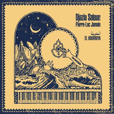 El Hourriya - Djazia Satour & Pierre-Luc Jamain