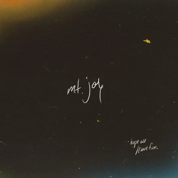 Hope we Have Fun - Mt. Joy