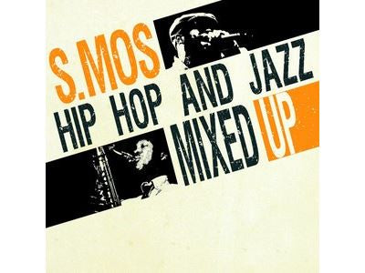 Hip Hop and Jazz Mixed Up - S. Mos