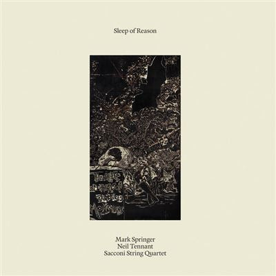 Sleep of Reason - Neil Tennant, Mark Springer & Sacconi Quartet