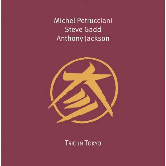 Trio in Tokyo - Michel Petrucciani / Steve Gadd / Anthony Jackson