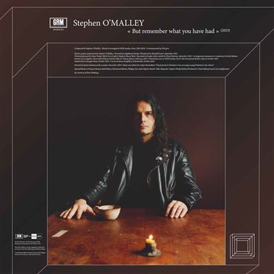But Remember What You Have Had - Stephen O'Malley