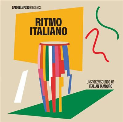 Gabriele Poso Presents: Ritmo Italiano Unspoken Sounds Of Italian Tamburo