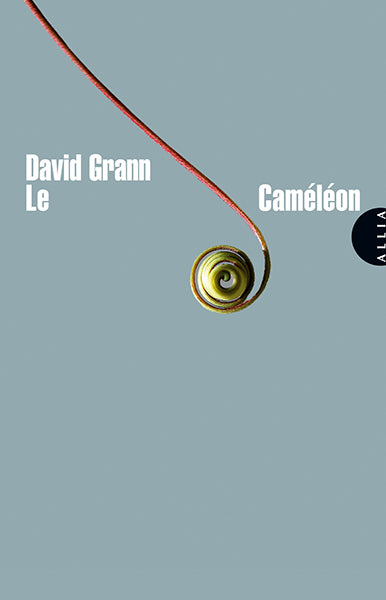 Le Caméléon - David Grann