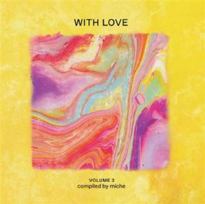 With Love: Volume 3 Compiled By Miche