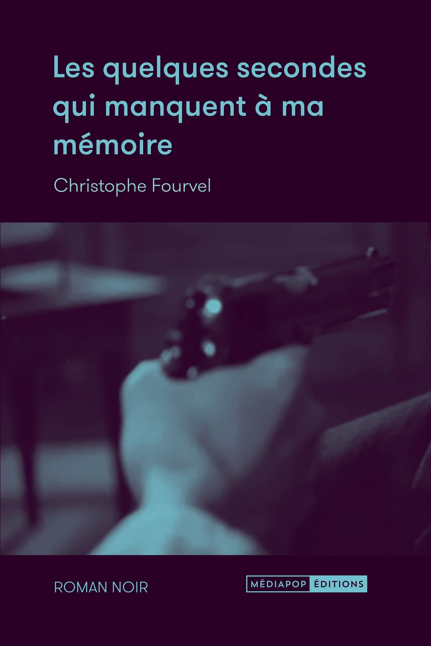 Les quelques secondes qui manquent à ma mémoire - Christophe Fourvel