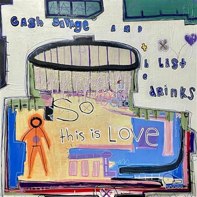 So This Is Love - Cash Savage & The Last Drinks