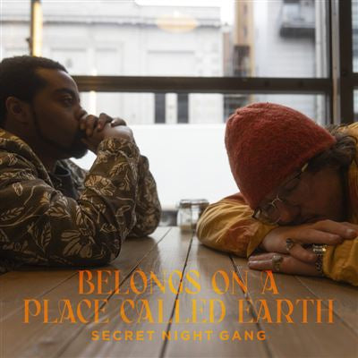 Belongs On A Place Called Earth - Secret Night Gang  -