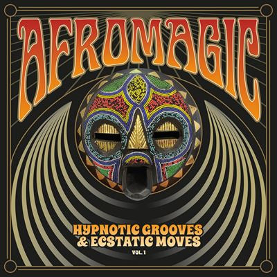 Afromagic vol. 1 - Hypnotic Grooves & Ecstatic Moves