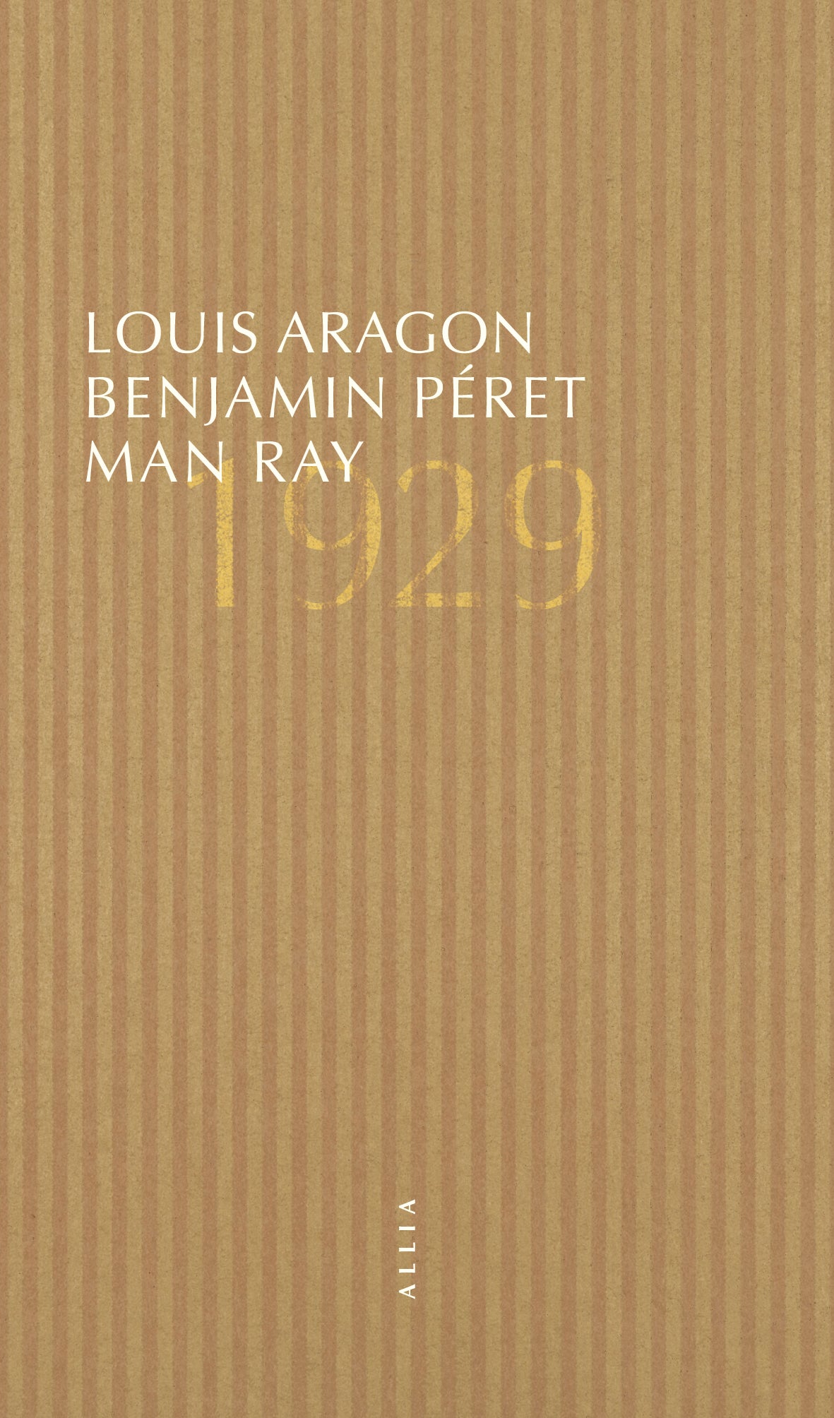 1929 - Louis Aragon, Man Ray, Benjamin Péret