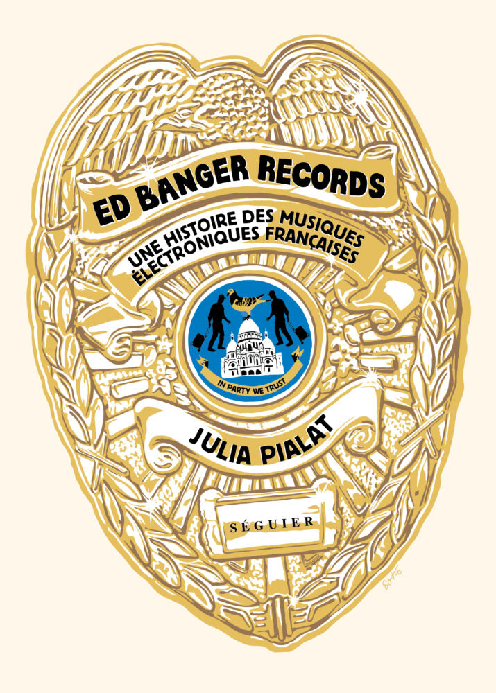 Ed Banger Records (In Party We Trust) - Julia Pialat