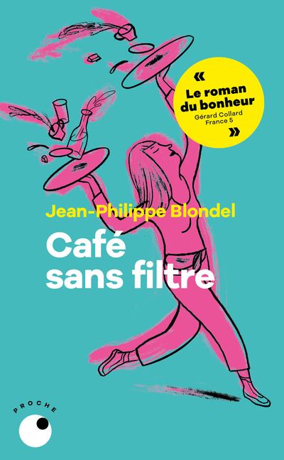 Café sans filtre - Jean-Philippe Blondel