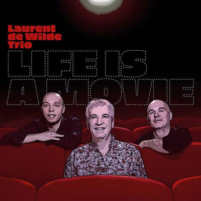 Life is a movie - Laurent de Wilde Trio