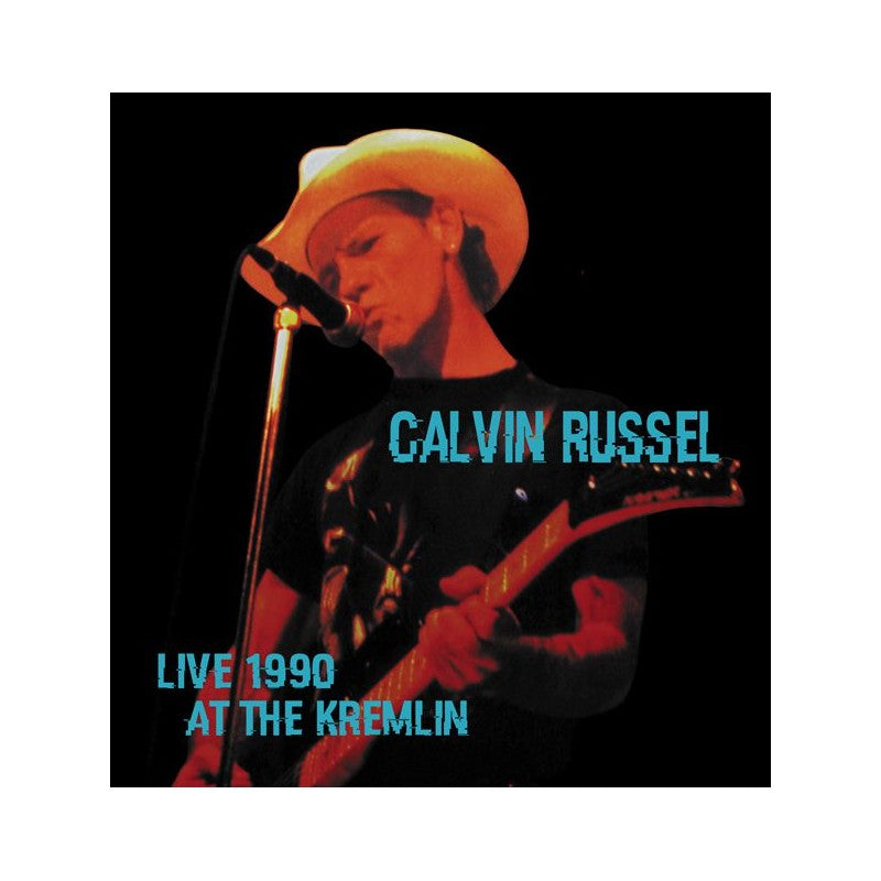 Live 1990 at the Kremlin - Calvin Russell