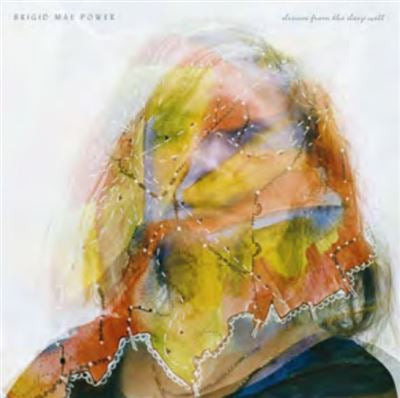 Dream From The Deep Well - Brigid Mae Power