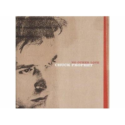 No Other Love - Chuck Prophet