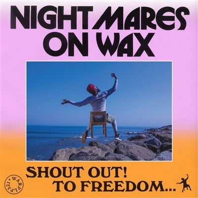Shout Out ! To Freedom … - Nightmares On Wax
