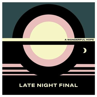 A wonderful hope - Late Night Final