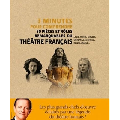 3 minutes pour comprendre 50 pièces et rôles remarquables du théâtre français